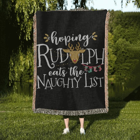 Hoping Rudolph Eats The Naughty List Funny Xmas Woven Blankets