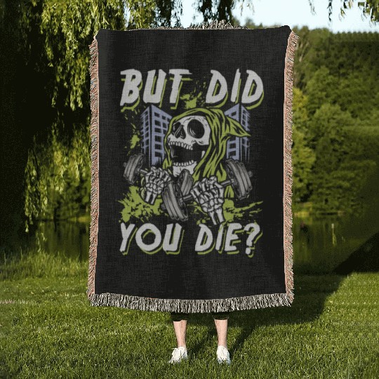 But did you die | gym power skull Woven Blankets