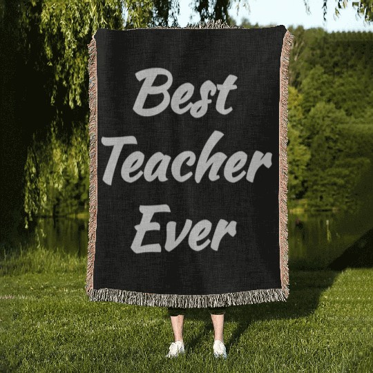 Cool Gift idea - Best Teacher Ever Woven Blankets
