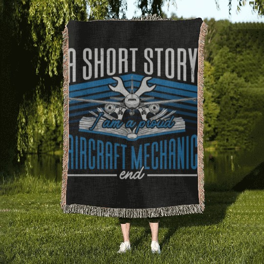 Aircraft Mechanic A Short Story I Am A Mechanic Woven Blankets