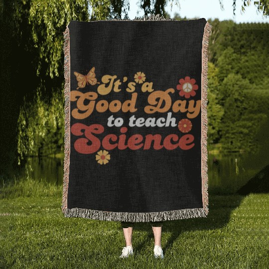 It's A Good Day Teach Science Teacher Science Woven Blankets