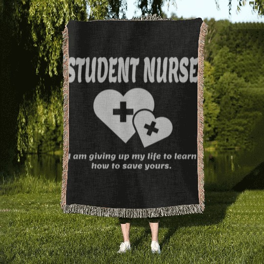 Student Nurse I'am Giving Up My Life To Learn How Woven Blankets