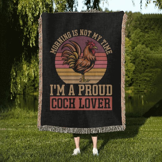 Cock Lover Morning Is Not My Time Chicken Farming Woven Blankets