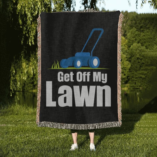 Get Off My Lawn Funny Lawn Care Gardening Woven Blankets