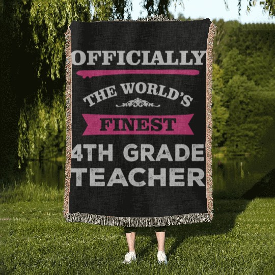 The World's Finest 4th Grade Teacher Woven Blankets