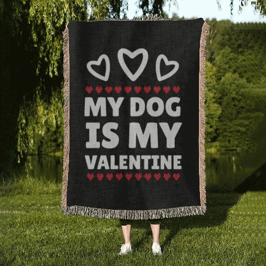 My dog is my Valentine, funny dog lover valentine' Woven Blankets