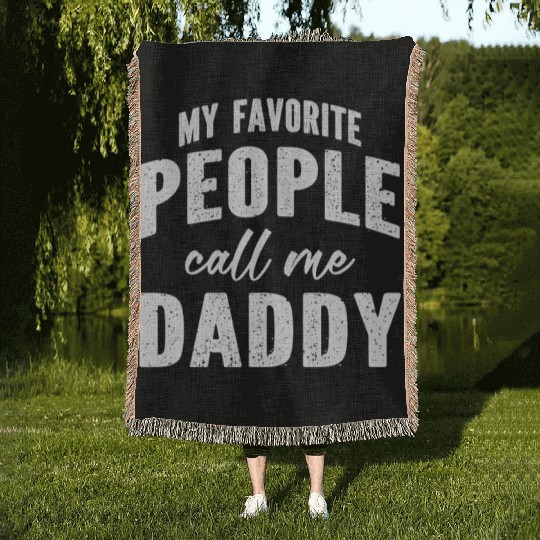 My Favorite People Call Me Daddy Woven Blankets