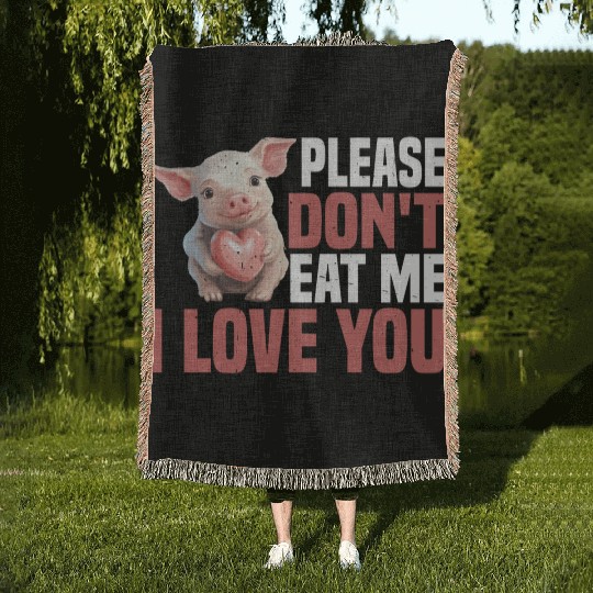Please Don't Eat Me, I Love You 6 Woven Blankets