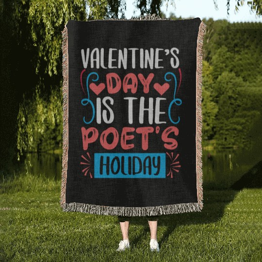 Vealentine s Day Is The Poet s Hollday Woven Blankets