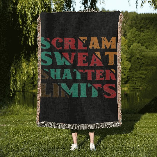 Scream Sweat Shatter Limits Woven Blankets For Sale