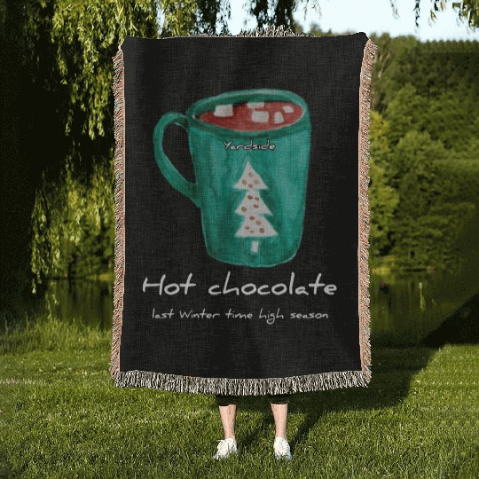 Drink Hot chocolate good last winter time Yard Woven Blankets