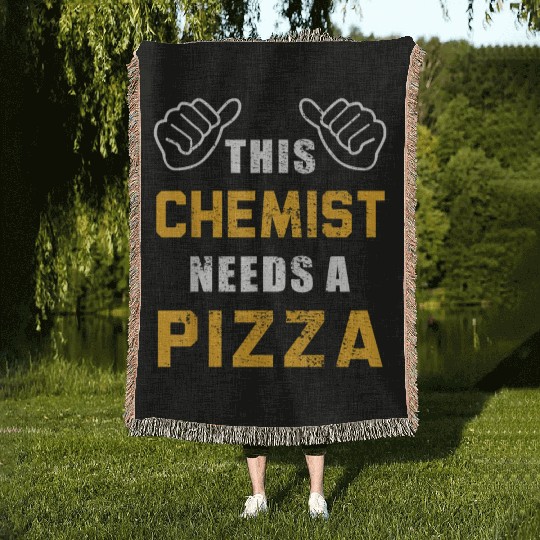 Chemist Needs Pizza Lover Science Teacher Funny Woven Blankets