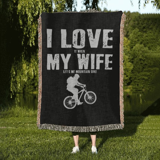 I Love It When My Wife Let Me Mountain Bike MTB Woven Blankets