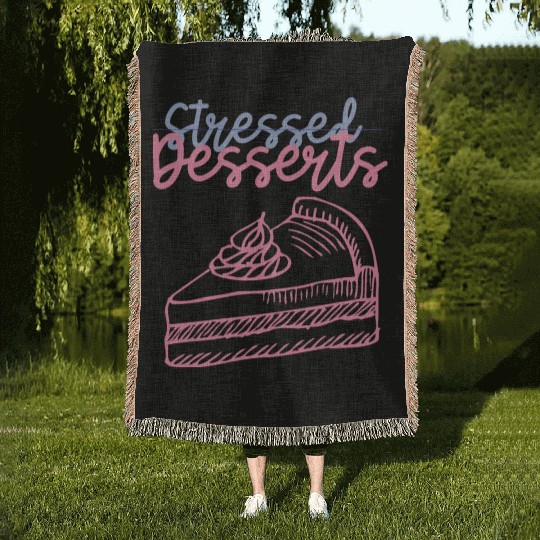 Not Stressed but Desserts: Mental Health Woven Blankets