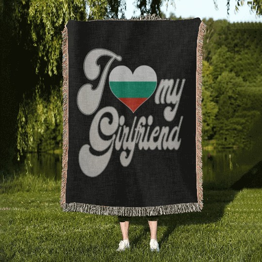 BulgariaI Love My Bulgarian Girlfriend Woven Blankets