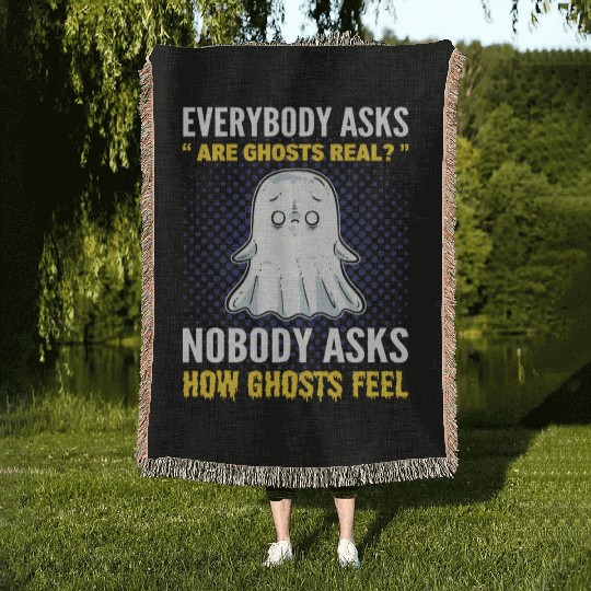 Everybody Asks Are Ghosts Real? Ghost Hunting Woven Blankets