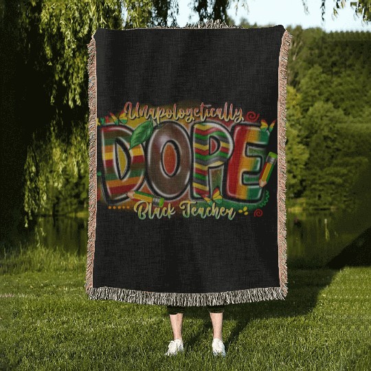 Unapologetically Dope Black Teacher Woven Blankets