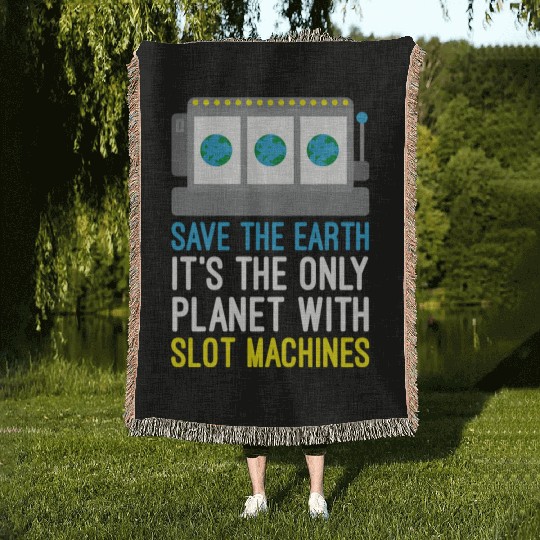 Save The Earth Funny Gambling Slot Machines Woven Blankets
