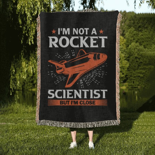 Space Engineer Rocket Scientist But I'm Close Woven Blankets