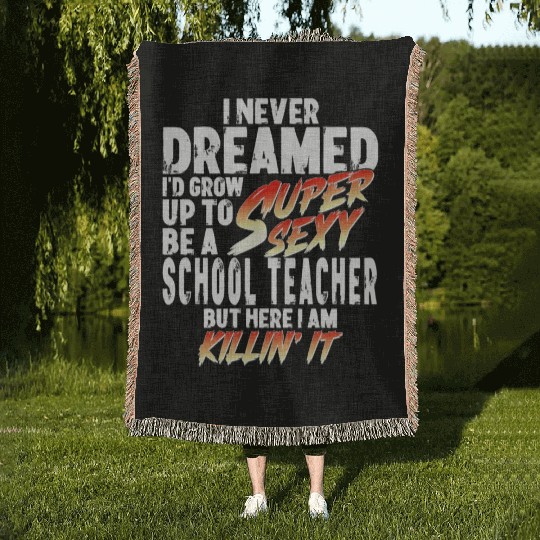 Super Sexy Teacher Gift Educator Teaching Woven Blankets