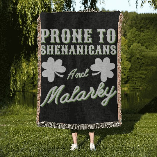 prone to shenanigans and malarkey St. Patricks day Woven Blankets