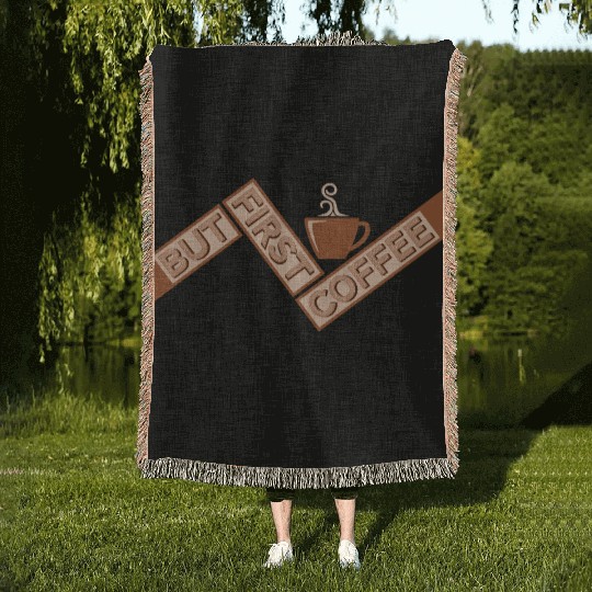 But First Coffee Funny Addicted Caffeine Lover Woven Blankets