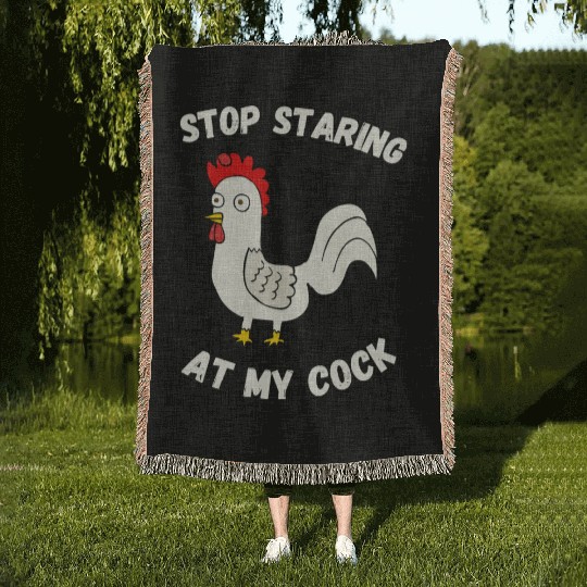 Stop Staring At My Cock Woven Blankets