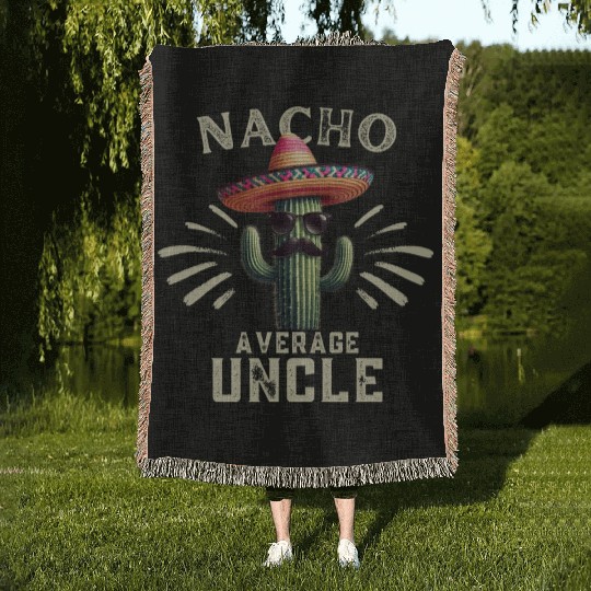 Nacho Averge Uncle Cactus Lover Gift Uncle Present Woven Blankets