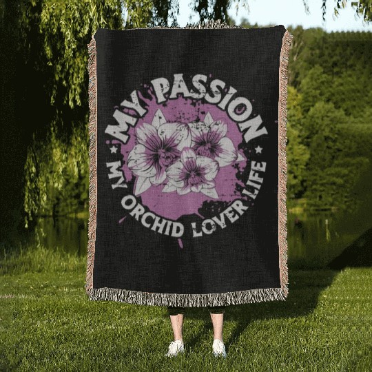 Orchid Lover My Passion My Orchid Lover Gardener Woven Blankets