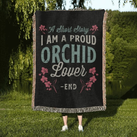 Orchid Lover A Short Story I Am A Proud Gardener Woven Blankets