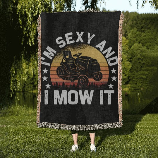 Lawn Mowing Landscaping I'm Sexy And I Mow It Woven Blankets
