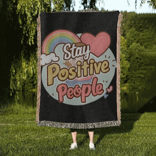 Stay positive people Woven Blankets