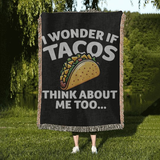 I Wonder if TACOS Think about Me Too Woven Blankets