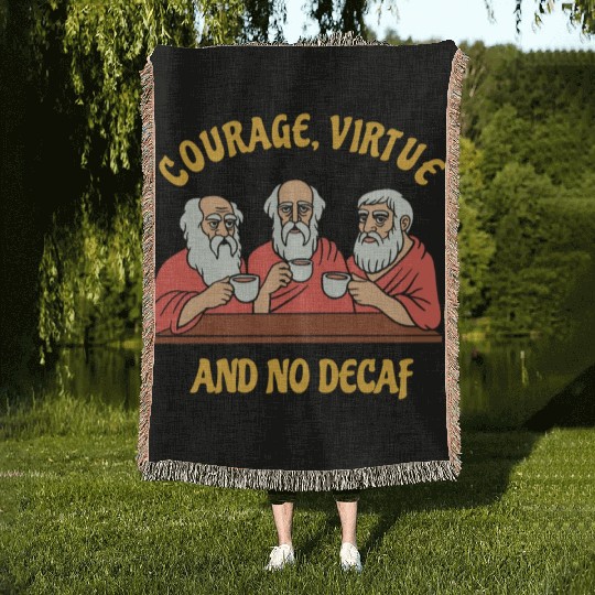 Greek Philosophers - Courage Virtue and No Decaf Woven Blankets