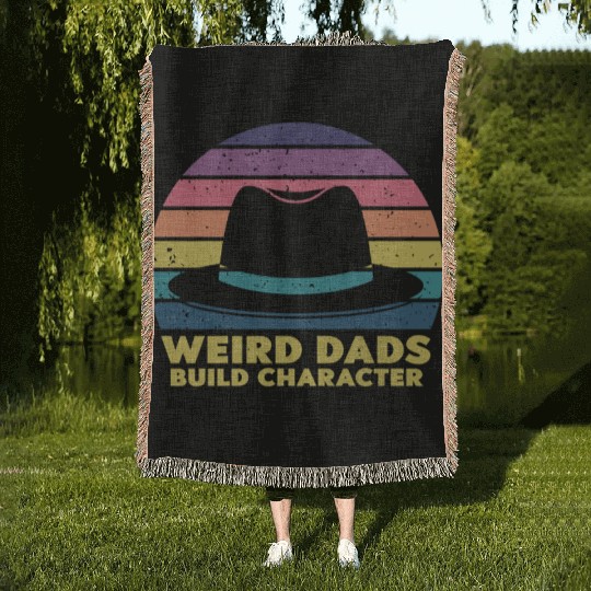 Weird Dads Build Character Funny Dad Woven Blankets