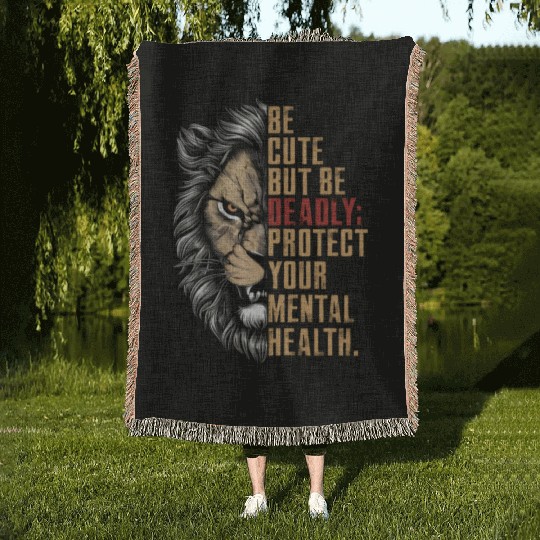 Be Cute But Be Deadly Protect your mental health Woven Blankets