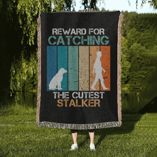 Labrador Love REWARD FOR CATCHING CUTEST STALKER Woven Blankets