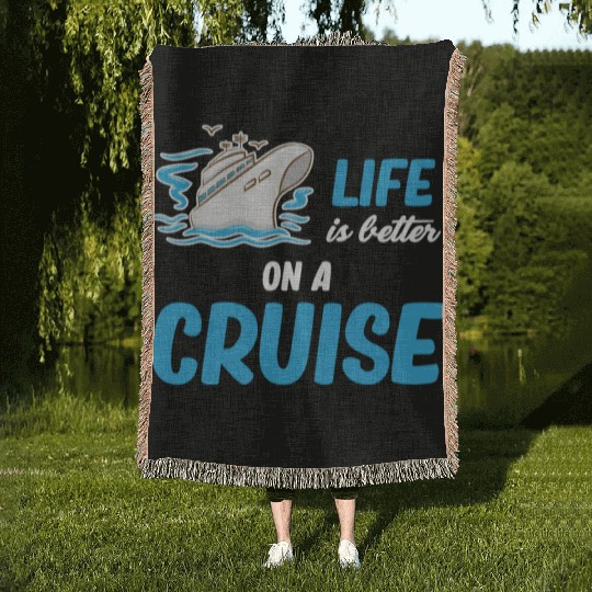 Life Is better On A Cruise Ship Cruising Sailing Woven Blankets