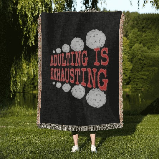 Adulting is So Exhausting Woven Blankets