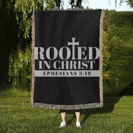 Bible Verse Rooted In Christ Ephesians 3:18 Jesus Woven Blankets