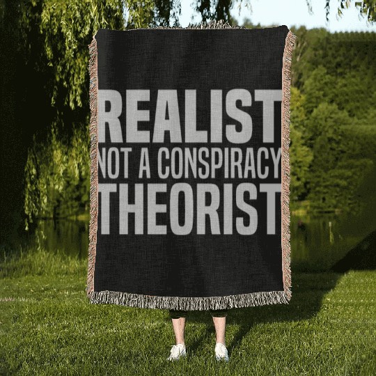 Conspiracy Realist Funny Conspiracies Theories Woven Blankets