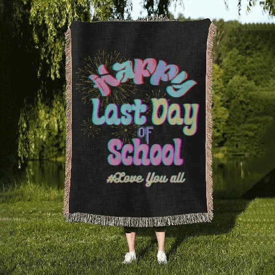 Happy last day of school Teachers Woven Blankets