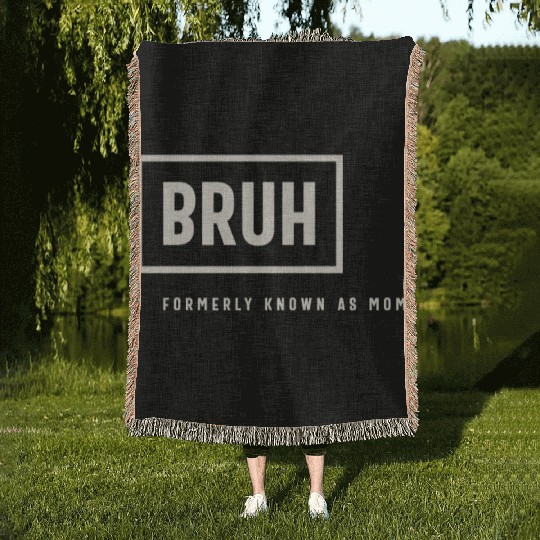 Formerly Known As Mom: Hilarious Mother's Day Bruh Woven Blankets