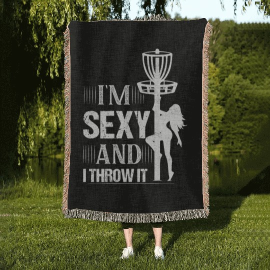 I'm Sexy And I Throw It Frisbee Disc Golf Woven Blankets