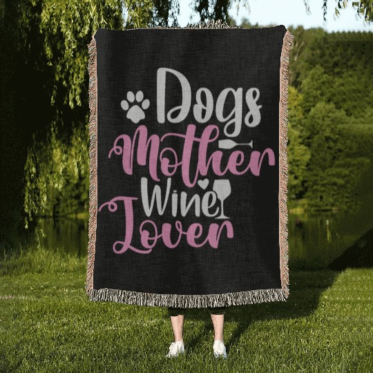 Dogs Mother Wine Lover Woven Blankets