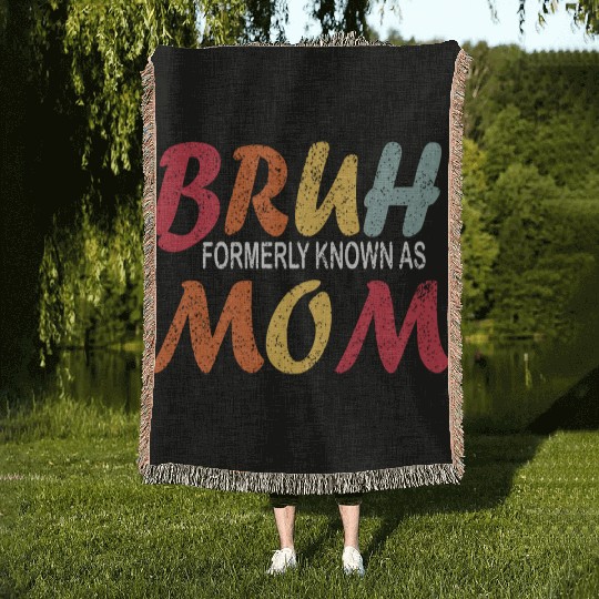 Bruh Formerly Known As Mom Funny Mom Mother's Day Woven Blankets