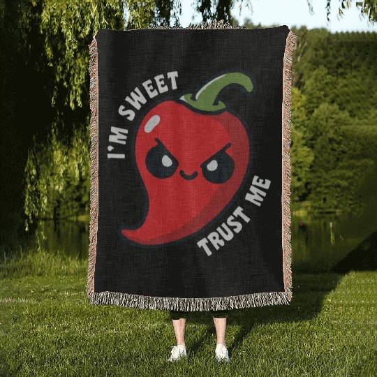 I'm Sweet Trust Me Hot Chili Pepper Funny Woven Blankets