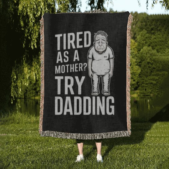 Tired As A Mother Try Dadding Woven Blankets