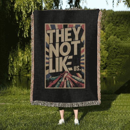 They not like us Woven Blankets