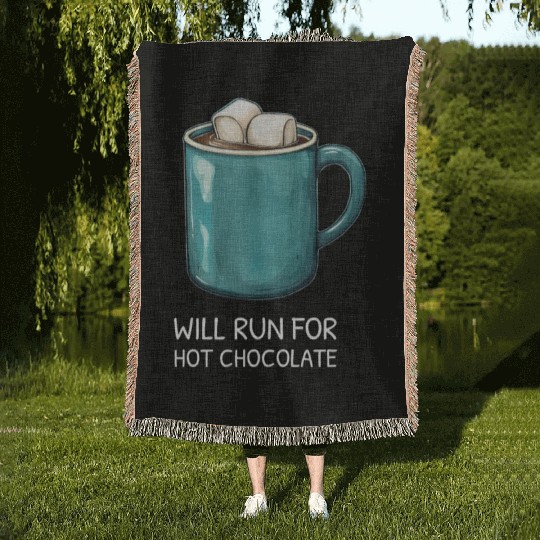 I will Run For Hot Chocolate - Chocolate Lover Woven Blankets
